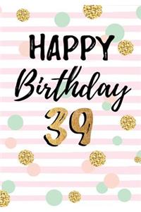 Happy Birthday 39