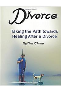 Divorce: Taking the Path towards Healing After a Divorce