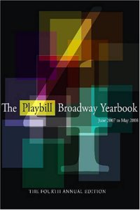 The Playbill Broadway Yearbook June 2007 to May 2008