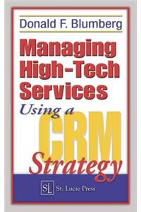 Managing High-Tech Services Using a Crm Strategy