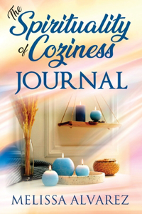 The Spirituality of Coziness Journal