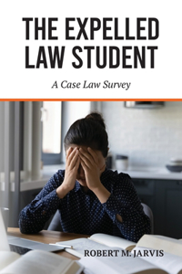 Expelled Law Student - A Case Law Survey