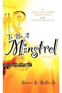 To Be A Minstrel