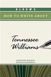 Bloom's How to Write about Tennessee Williams