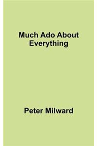 Much ADO about Everything