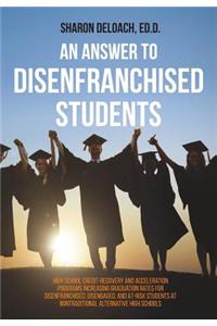 Answer to Disenfranchised Students