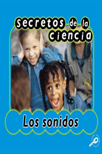 Secretos de la Ciencia Los Sonidos