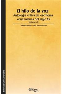 Hilo de la Voz. Antologia Critica de Escritoras Venezolanas del Siglo XX. Volumen II