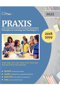 Praxis Principles of Learning and Teaching K-6 Study Guide 2018-2019