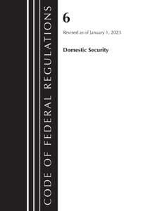Code of Federal Regulations, Title 06 Domestic Security, January 1, 2023