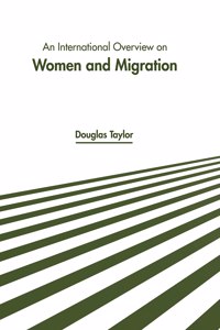 International Overview on Women and Migration