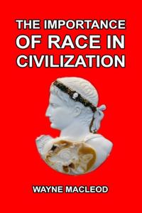 The Importance of Race in Civilization