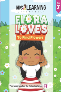 Flora Loves To Find Flowers