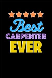 Best Carpenter Evers Notebook - Carpenter Funny Gift