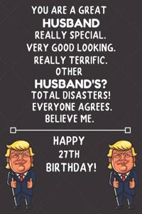 You Are A Great Husband Really Special Very Good Looking Happy 27 Birthday