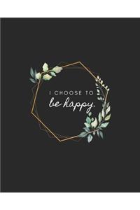 I choose to be happy - Floral Composition: Women with dreams. Pretty Personalized Medium Lined Journal & Diary for Writing & Note Taking for Girls and Women - Floral Print: Lined Notebook / J