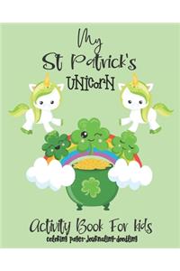 St Patrick's Activity Book For Kids Unicorns-Coloring Pages-Journaling-Doodling