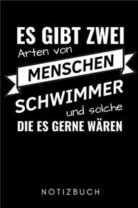Es Gibt Zwei Arten Von Menschen Schwimmer Und Solche Die Es Gerne Wären Notizbuch