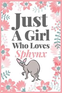 Just A Girl Who Loves Sphynx