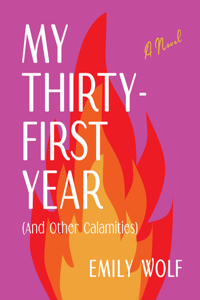 My Thirty-First Year (and Other Calamities)