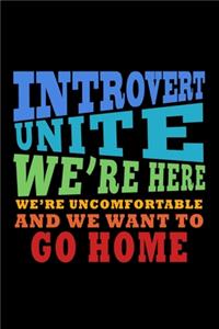 Introverts Unite we're here, we're uncomfortable and we want to go Home