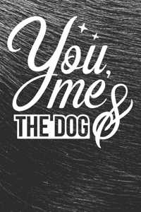 You, Me & The Dog Notebook
