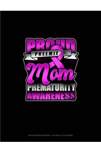 Proud Preemie Mom Prematurity Awareness