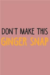 Don't make this Ginger snap