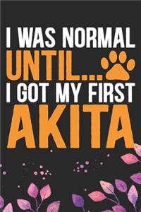 I Was Normal Until I Got My First Akita