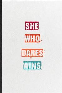 She Who Dares Wins