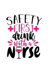 Safety First Drink With A Nurse