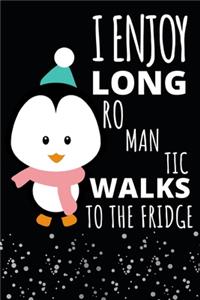 I Enjoy Long Romantic Walks