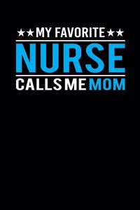 My Favorite Nurse Calls Me Mom