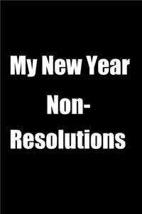 My New Year Non-Resolutions