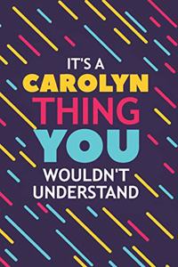 It's a Carolyn Thing You Wouldn't Understand