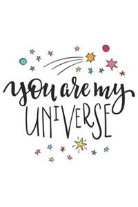 You Are My Universe Notebook