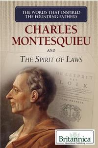 Charles Montesquieu and the Spirit of Laws