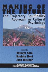 Making of the Future: The Trajectory Equifinality Approach in Cultural Psychology