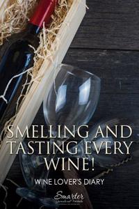 Smelling and Tasting Every Wine! Wine Lover's Diary