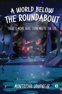 World below the Roundabout