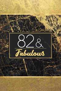 82 & Fabulous: Lined Journal / Notebook - 82nd Birthday Gift for Women - Fun And Practical Alternative to a Card - Elegant 82 Years Old and Fabulous Gift - Stylish