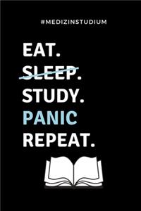 #Medizinstudium EAT. SLEEP. STUDY. PANIC. REPEAT.
