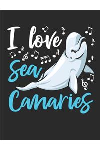 I Love Sea Canaries