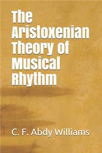 The Aristoxenian Theory of Musical Rhythm