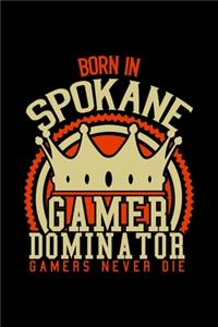 Born in Spokane Gamer Dominator