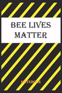 BEE LIVES MATTER Notebook