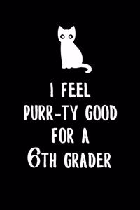 I feel purr-ty good for a 6th grader