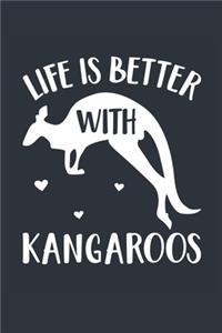 Life Is Better With Kangaroos Notebook - Kangaroo Gift for Kangaroo Lovers - Kangaroo Journal - Kangaroo Diary