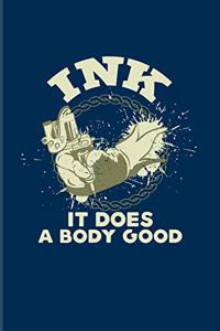 Ink It Does A Body Good