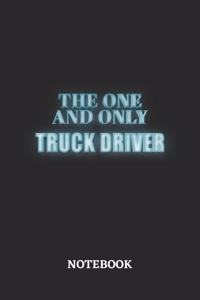 The One And Only Truck Driver Notebook: 6x9 inches - 110 graph paper, quad ruled, squared, grid paper pages - Greatest Passionate working Job Journal - Gift, Present Idea